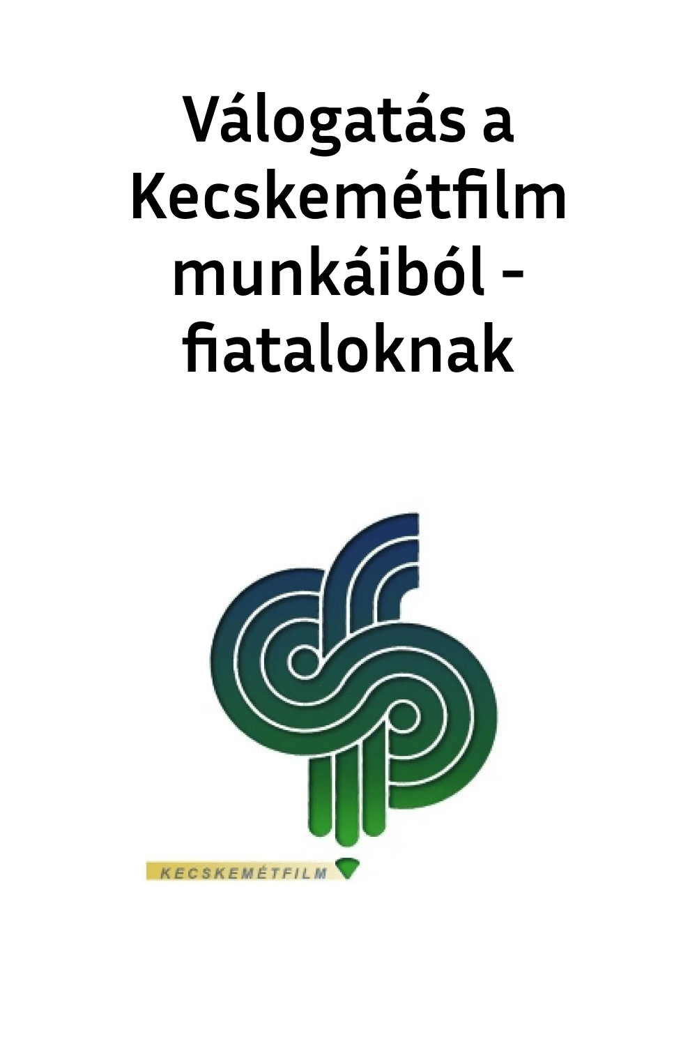 XI. Orszgos Rajzfilmnnep - Vlogats a Kecskemtfilm munkibl - fiataloknak (2025)