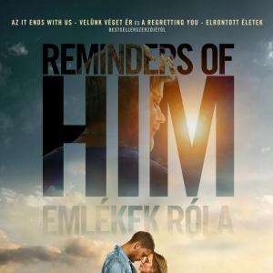 Reminders of Him: Eml�kek r�la