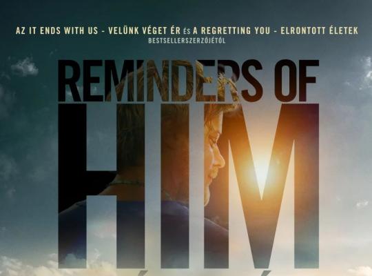 Reminders of Him: Eml�kek r�la